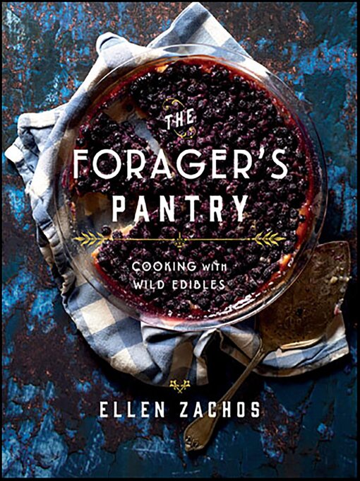 Title details for The Forager's Pantry by Ellen Zachos - Available